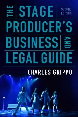The Stage Producer's Business and Legal Guide (Ediția a doua) - The Stage Producer's Business and Legal Guide (Second Edition)