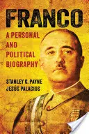 Franco: o biografie personală și politică - Franco: A Personal and Political Biography