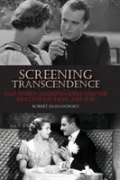Screening Transcendence: Filmul sub austrofascism și speranța de la Hollywood, 1933-1938 - Screening Transcendence: Film Under Austrofascism and the Hollywood Hope, 1933-1938