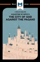 O analiză a lucrării Orașul lui Dumnezeu împotriva păgânilor a Sfântului Augustin - An Analysis of St. Augustine's the City of God Against the Pagans