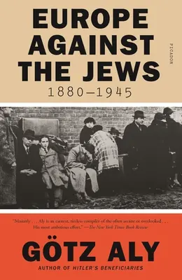 Europa împotriva evreilor, 1880-1945 - Europe Against the Jews, 1880-1945