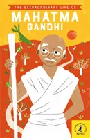 Viața extraordinară a lui Mahatma Gandhi - Extraordinary Life of Mahatma Gandhi
