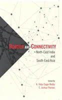 Frontiere și conectivitate - nord-estul Indiei și sud-estul Asiei - Border and Connectivity - North East India South-East Asia
