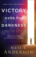 Victorie asupra întunericului: Realizează puterea identității tale în Hristos - Victory Over the Darkness: Realize the Power of Your Identity in Christ