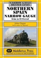 Gara îngustă din nordul Spaniei - de la Iru'n la El Ferrol - Northern Spain Narrow Gauge - Iru'n to El Ferrol