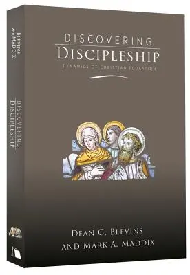 Descoperirea discipolatului: Dinamica educației creștine - Discovering Discipleship: Dynamics of Christian Education