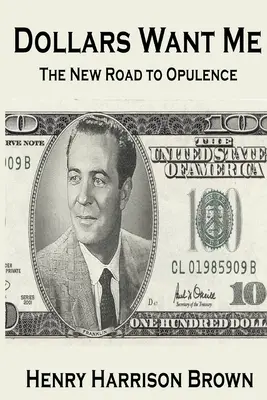 Dollars Want Me: Noul drum către opulență - Dollars Want Me: The New Road to Opulence