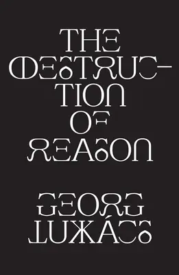Distrugerea rațiunii - The Destruction of Reason