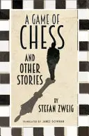 O partidă de șah și alte povestiri: Traducere nouă - A Game of Chess and Other Stories: New Translation