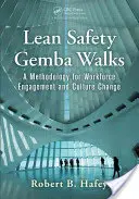 Lean Safety Gemba Walks: O metodologie pentru implicarea forței de muncă și schimbarea culturii - Lean Safety Gemba Walks: A Methodology for Workforce Engagement and Culture Change