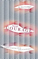 Curaj social: A face față și a prospera cu realitatea anxietății sociale - Social Courage: Coping and Thriving with the Reality of Social Anxiety
