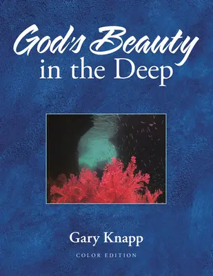 Frumusețea lui Dumnezeu în adâncuri - God's Beauty in the Deep