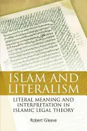 Islamul și literalismul: Sensul literal și interpretarea în teoria juridică islamică - Islam and Literalism: Literal Meaning and Interpretation in Islamic Legal Theory