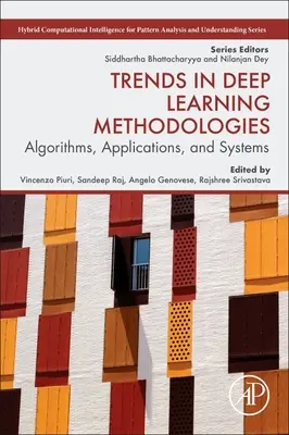 Tendințe în metodologiile de învățare profundă: Algoritmi, aplicații și sisteme - Trends in Deep Learning Methodologies: Algorithms, Applications, and Systems
