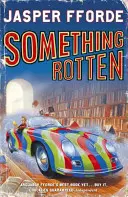 Ceva putred - Thursday Next Book 4 - Something Rotten - Thursday Next Book 4