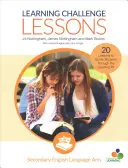 Learning Challenge Lessons, Secondary English Language Arts: 20 de lecții pentru a-i ghida pe elevi prin groapa de învățare - Learning Challenge Lessons, Secondary English Language Arts: 20 Lessons to Guide Students Through the Learning Pit