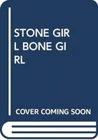 FATA DE PIATRĂ FATA DE OS - STONE GIRL BONE GIRL