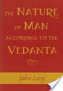 Natura omului după Vedanta (The Nature of Man According to the Vedanta) - The Nature of Man According to the Vedanta