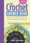 The Crochet Answer Book, 2nd Edition: Soluții la fiecare problemă cu care vă veți confrunta vreodată; răspunsuri la fiecare întrebare pe care o veți pune vreodată - The Crochet Answer Book, 2nd Edition: Solutions to Every Problem You'll Ever Face; Answers to Every Question You'll Ever Ask