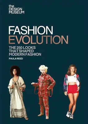 Evoluția modei: Cele 250 de look-uri care au modelat moda modernă - Fashion Evolution: The 250 Looks That Shaped Modern Fashion