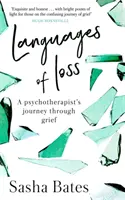Languages of Loss - Călătoria unui psihoterapeut prin doliu - Languages of Loss - A psychotherapist's journey through grief