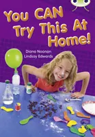 Bug Club Independent Non Fiction Anul 2 Gold A You CAN Try This at Home - Bug Club Independent Non Fiction Year Two Gold A You CAN Try This at Home