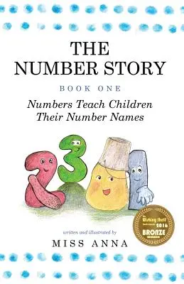 Povestea numerelor 1 / Povestea numerelor 2: Numerele îi învață pe copii numele numerelor lor / Numerele numără cu copiii - The Number Story 1 / The Number Story 2: Numbers Teach Children Their Number Names / Numbers Count with Children