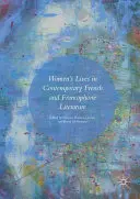 Viețile femeilor în literatura franceză și francofonă contemporană - Women's Lives in Contemporary French and Francophone Literature