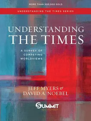 Înțelegerea vremurilor, 2: O analiză a viziunilor concurente asupra lumii - Understanding the Times, 2: A Survey of Competing Worldviews