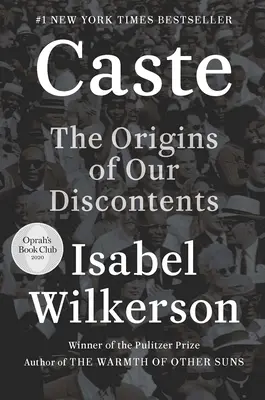 Caste: The Origins of Our Discontents (Originile nemulțumirilor noastre) - Caste: The Origins of Our Discontents