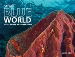 Small Blue World - Oameni mici. Aventuri mari - Small Blue World - Little People. Big Adventures