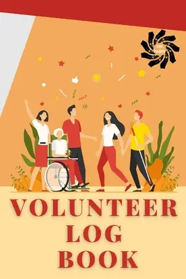 Jurnal de voluntariat: Jurnal de serviciu comunitar, jurnal de ore de lucru, jurnal pentru înregistrare, jurnal de voluntariat - Volunteer Log Book: Community Service Log Book, Work Hours Log, Notebook Diary to Record, Volunteering Journal