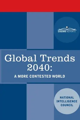 Tendințe globale 2040: O lume mai disputată - Global Trends 2040: A More Contested World