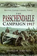 Campania Passchendaele 1917 - Passchendaele Campaign 1917