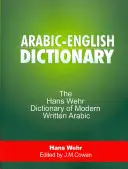 Dicționar arabă-engleză: Dicționarul Hans Wehr de arabă modernă scrisă - Arabic-English Dictionary: The Hans Wehr Dictionary of Modern Written Arabic