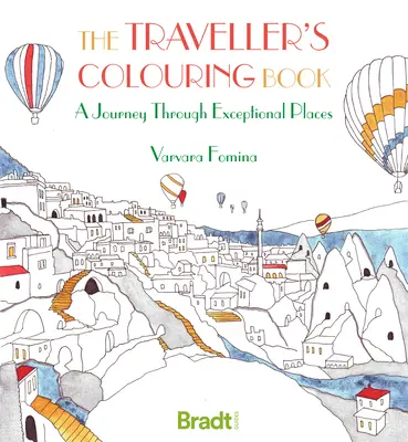 The Traveller's Colouring Book: O călătorie prin locuri excepționale - The Traveller's Colouring Book: A Journey Through Exceptional Places