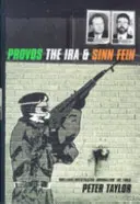 Provos - IRA și Sinn Fein - Provos - The IRA and Sinn Fein
