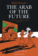 Arabul viitorului - Volumul 1: O copilărie în Orientul Mijlociu, 1978-1984 - Un memoriu grafic - Arab of the Future - Volume 1: A Childhood in the Middle East, 1978-1984 - A Graphic Memoir