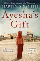 Ayesha's Gift - Căutarea de către o fiică a adevărului despre tatăl ei - Ayesha's Gift - A daughter's search for the truth about her father