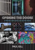 Opening the Doors: Viața din interior a unui capelan de închisoare - Opening the Doors: A Prison Chaplain's Life on the Inside