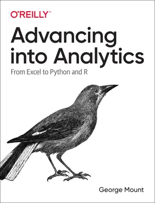 Avansarea în analiză: De la Excel la Python și R - Advancing Into Analytics: From Excel to Python and R