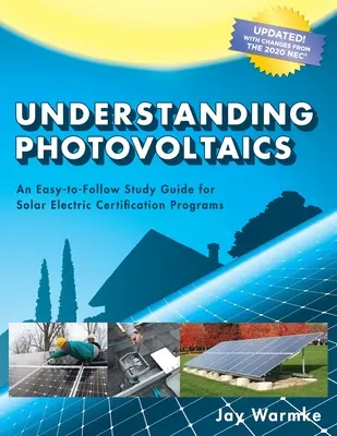Înțelegerea sistemului fotovoltaic: Proiectarea și instalarea sistemelor solare rezidențiale (2021) - Understanding Photovoltaics: Designing and Installing Residential Solar Systems (2021)