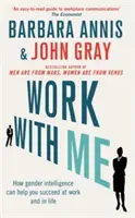 Lucrează cu mine - Cum inteligența de gen te poate ajuta să ai succes la serviciu și în viață - Work with Me - How gender intelligence can help you succeed at work and in life