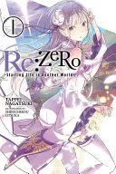 RE: Zero, Volumul 1: Începutul vieții în altă lume - RE: Zero, Volume 1: Starting Life in Another World