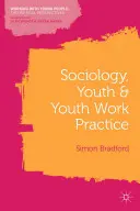 Sociologie, tineret și practica muncii cu tinerii - Sociology, Youth and Youth Work Practice