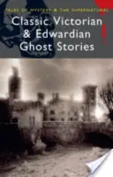 Povestiri clasice victoriene și edwardiene cu fantome - Classic Victorian & Edwardian Ghost Stories