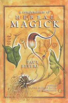 Un compendiu de magie pe bază de plante - A Compendium of Herbal Magick