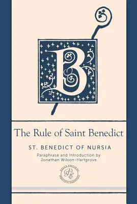 Regula Sfântului Benedict: O parafrază contemporană - The Rule of Saint Benedict: A Contemporary Paraphrase