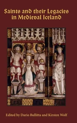 Sfinții și moștenirile lor în Islanda medievală - Saints and Their Legacies in Medieval Iceland