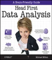 Head First Data Analysis: Ghidul elevului pentru cifre mari, statistici și decizii corecte: A Learner's Guide to Big Numbers, Statistics, and Good Decisions - Head First Data Analysis: A Learner's Guide to Big Numbers, Statistics, and Good Decisions